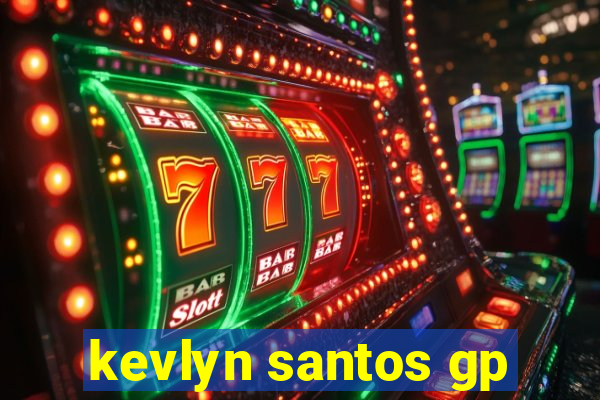 kevlyn santos gp